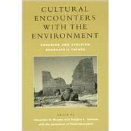 Cultural Encounters with the Environment Enduring and Evolving Geographic Themes