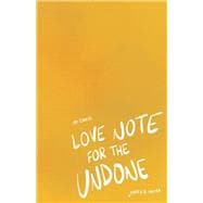 Love Note for the Undone