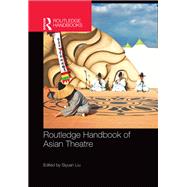 Routledge Handbook of Asian Theatre