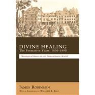 Divine Healing: the Formative Years: 1830-1890