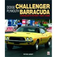 Dodge Challenger Plymouth Barracuda : Chrysler's Potent Pony Cars