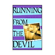 Running from the Devil A Memoir of a Boy Possessed