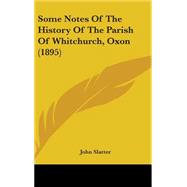 Some Notes of the History of the Parish of Whitchurch, Oxon