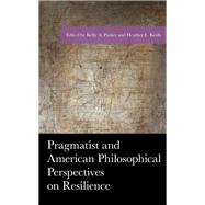 Pragmatist and American Philosophical Perspectives on Resilience