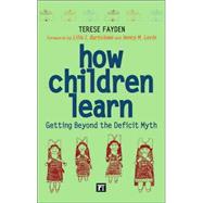 How Children Learn: Getting Beyond the Deficit Myth
