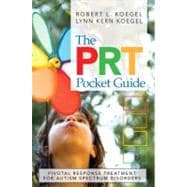 The Prt Pocket Guide: Pivotal Response Treatment for Autism Spectrum Disorders