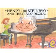Henry the Steinway and the Piano Recital