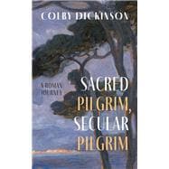 Sacred Pilgrim, Secular Pilgrim