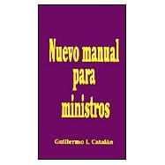 Nuevo Manual Para Ministros / The New Minister's Manual