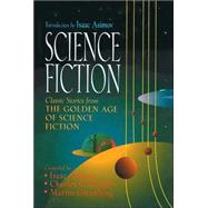 Science Fiction : Classic Stories from the Golden Age of Science Fiction