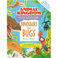 Animal Kingdom Sticker Activity Book: Dinosaurs and Bugs