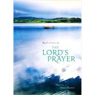 Reflections on the Lord's Prayer