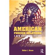 American Foreign Relations: A New Diplomatic History