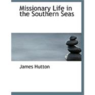 Missionary Life in the Southern Seas