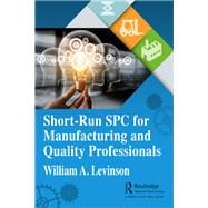Short-Run SPC for Manufacturing and Quality Professionals