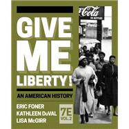 Give Me Liberty! (Volume 2) (with Ebook, InQuizitive, History Skills Tutorials, Exercises, and Student Site),9781324041061