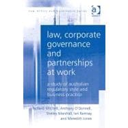 Law, Corporate Governance and Partnerships at Work: A Study of Australian Regulatory Style and Business Practice