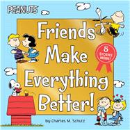 Friends Make Everything Better!