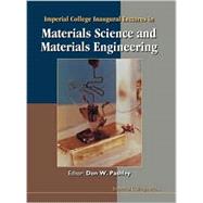Imperial College Inaugural Lectures in Materials Science and Materials Engineering