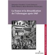 La France Et La Dénazification De L'allemagne Après 1945