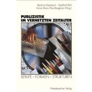 Publizistik Im Vernetzten Zeitalter: Berufe Formen Strukturen