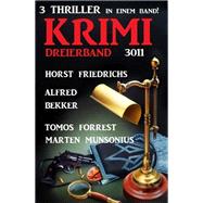 Krimi Dreierband 3011 - 3 Thriller in einem Band!