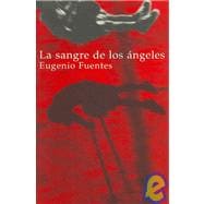 La Sangre De Los Angeles/ The Blood of Angels