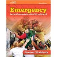 Emergency Care and Transportation of the Sick and Injured, Student Workbook