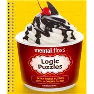 mental_floss Logic Puzzles Extra-Sweet Puzzles with a Cherry on Top