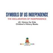 Symbols of US Independence : The American Flag and the Articles of Confederation - History Non Fiction Books for Grade 3 | Children's History Books