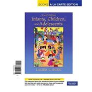 Infants, Children, and Adolescents, Books a la Carte Edition