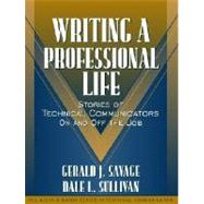 Writing a Professional Life Stories of Technical Communicators On and Off the Job (Part of the Allyn & Bacon Series in Technical Communication),9780205321063