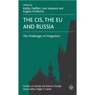 The CIS, the EU and Russia Challenges of Integration