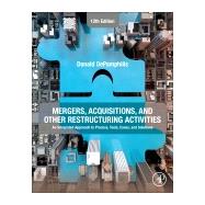 Mergers, Acquisitions, and Other Restructuring Activities,9780443161063