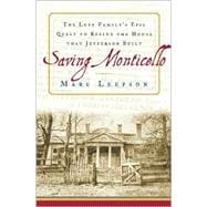 Saving Monticello : The Levy Family's Epic Quest to Rescue the House that Jefferson Built