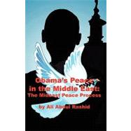 Obama's Peace in the Middle East : The Mideast Peace Process