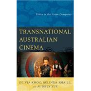 Transnational Australian Cinema Ethics in the Asian Diasporas
