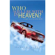 Who Will I Be With in Heaven