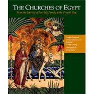 The Churches of Egypt From the Journey of the Holy Family to the Present Day