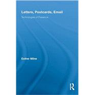 Letters, Postcards, Email: Technologies of Presence