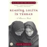 Reading Lolita in Tehran A Memoir in Books