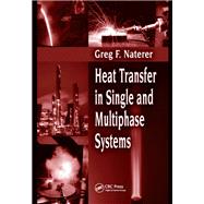 Heat Transfer in Single and Multiphase Systems