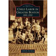 Child Labor in Greater Boston 1880-1920