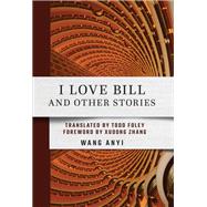 I Love Bill and Other Stories