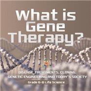 What is Gene Therapy? Disease Treatments, Cloning, Genetic Engineering and Today's Society | Grade 6-8 Life Science