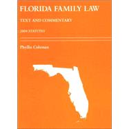 Florida Family Law: Text And Commentary -- For Use With 2004 Statutes,9781594601064