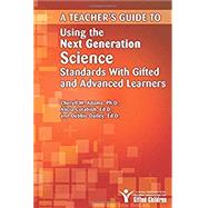 Using the Next Generation Science Standards With Gifted and Advanced Learners