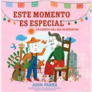 Este momento es especial (This Moment Is Special) Un cuento del Día de Muertos
