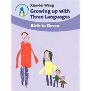 Growing up with Three Languages Birth to Eleven