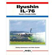 Ilyushin Il-76 : Russia's Versatile Airlifter
